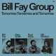 BILL FAY GROUP-TOMORROW TOMORROW AND TOMORROW (CD)