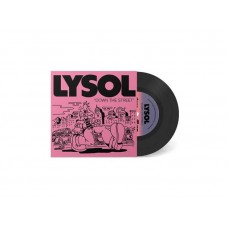 LYSOL-DOWN THE STREET (7")