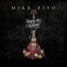 MIKE ZITO-LIFE IS HARD (CD)