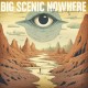 BIG SCENIC NOWHERE-THE WAYDOWN (CD)