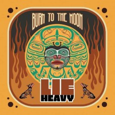 LIE HEAVY-BURN TO THE MOON (CD)