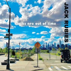 JACK RUBIES-CLOCKS ARE OUT OF TIME (CD)