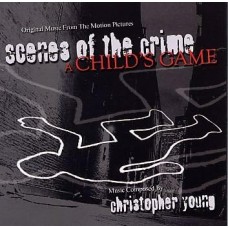 CHRISTOPHER YOUNG-SCENES OF THE CRIME/A CHILD'S GAME (CD)