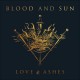 BLOOD AND SUN-LOVE & ASHES (CD)