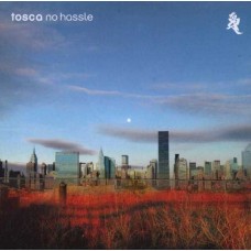 TOSCA-NO HASSLE (CD)