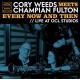 CORY WEEDS & CHAMPIAN FULTON-EVERY NOW AND THEN (LIVE AT OCL STUDIOS) (LP)