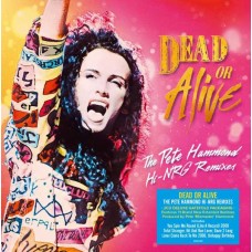 DEAD OR ALIVE-THE PETE HAMMOND HI-NRG REMIXES -DELUXE- (2CD)