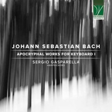 SERGIO GASPARELLA-JOHANN SEBASTIAN BACH: APOCRYPHAL WORKS FOR KEYBOARD I (CD)