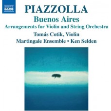 KEN SELDEN-ASTOR PIAZZOLLA: BUENOS AIRES - ARRANGEMENTS FOR VIOLIN AND STRING ORCHESTRA (CD)