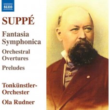 OLA RUDNER & TONKUNSTLER ORCHESTER-FRANZ VON SUPPE: FANTASIA SYMPHONICA - ORCHESTRAL OVERTURES - PRELUDES (CD)