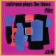 JOHN COLTRANE-COLTRANE PLAYS THE BLUES -HQ/ANNIV- (LP)
