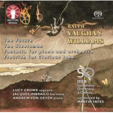 BBC SYMPHONY ORCHESTRA/CHORUS/MARTIN YATES/LUCY CROWE-RALPH VAUGHAN WILLIAMS: THE FUTURE/THE STEERSMAN/FANTASIA FOR PIANO AND ORCHESTRA/FLOURISH FOR GLORIOUS JOHN (CD)