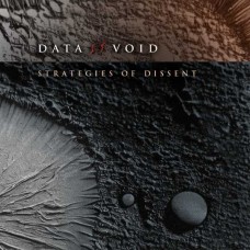 DATA VOID-STRATEGIES OF DISSENT (CD)