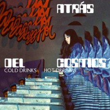ATRAS DEL COSMOS-COLD DRINKS, HOT DREAMS (LP)