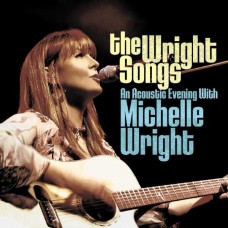 MICHELLE WRIGHT-WRIGHT SONGS - AN ACOUSTIC EVENING WITH MICHELLE WRIGHT (CD)
