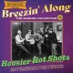 HOOSIER HOT SHOTS-BREEZIN' ALONG - THE SINGLES COLLECTION 1935-46 (2CD)