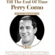 PERRY COMO-TILL THE END OF TIME (3CD)