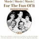 V/A-MUSIC! MUSIC! MUSIC!: FOR THE FUN OF IT (3CD)