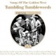V/A-TUMBLING TUMBLEWEEDS: SONGS OF THE GOLDEN WEST (3CD)