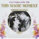 V/A-THIS MAGIC MOMENT: LOVE SONGS OF THE '60S (3CD)