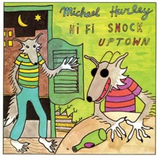 MICHAEL HURLEY-HI FI SNOCK (LP)