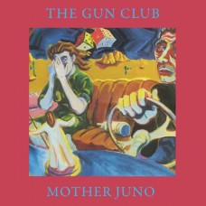 GUN CLUB-MOTHER JUNO (LP)