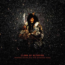 CLOAK OF ALTERING-SHEATHED SWORDS DRIP WITH POISONOUS HONEY (LP)
