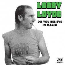 LOBBY LOYDE-DO YOU BELIEVE IN MAGIC (7")