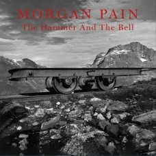 MORGAN PAIN-THE HAMMER AND THE BELL (LP)