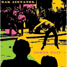OAK ACETATOR-POWER TRIP (CD)