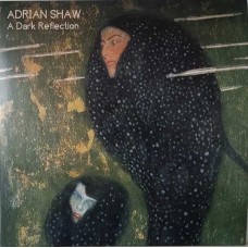 ADRIAN SHAW-A DARK REFLECTION (CD)