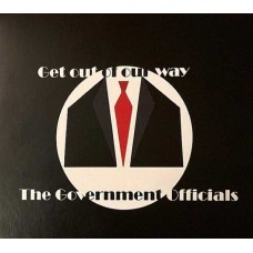 GOVERNMENT OFFICIALS-GET OUT OF OUR WAY (CD)