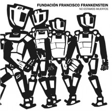 FUNDACION FRANCISCO FRANKENSTEIN-NO ESTAMOS MUERTOS (7")
