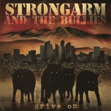 STRONGARM & THE BULLIES-DRIVE ON (CD)