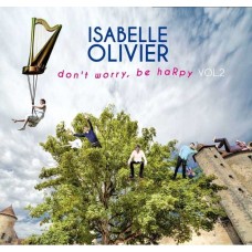 ISABELLE OLIVIER-DON'T WORRY, BE HARPY VOL. 2 (CD)