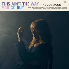 LUCY ROSE-THIS AINT THE WAY YOU GO OUT (CD)