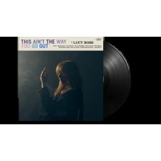 LUCY ROSE-THIS AINT THE WAY YOU GO OUT (LP)