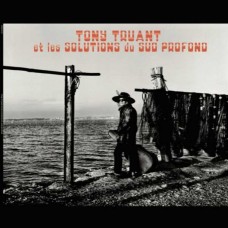 TONY TRUANT-TONY TRUANT ET LES SOLUTIONS DU SUD (CD)
