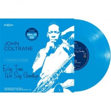 JOHN COLTRANE-EV'RY TIME WE SAY GOODBYE -COLOURED/LTD- (2LP)