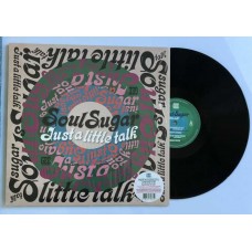 SOUL SUGAR-JUST A LITTLE TALK (LP)
