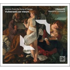 I DISINVOLTI-VULNERASTI COR MEUM - MOTETS FROM THE SONG OF SONGS (CD)