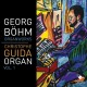 CHRISTOPHE GUIDA-GEORG BOHM ORGAN WORKS VOL. 1 (CD)