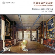 FRANCESCA VENTURI FERRIOLO-IN SARAH LEVY'S SALON - CHAMBER MUSIC FOR VIOLA (CD)