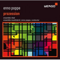 ENSEMBLE NIKEL & ENSEMBLE MUSIKFABRIK-ENNO POPPE: PROZESSION (CD)