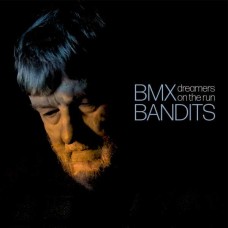 BMX BANDITS-DREAMERS ON THE RUN (LP)