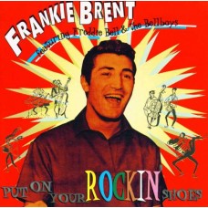 BRENT FRANKIE-PUT ON YOUR ROCKIN' SHOES (CD)