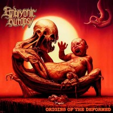 EMBRYONIC AUTOPSY-ORIGINS OF THE DEFORMED (CD)