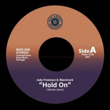 BLACKROCK/JUDY FREEMAN/TED TAYLOR-HOLD ON / SOMEBODY'S ALWAYS TRYING (7")