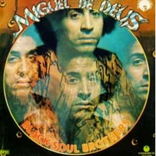 MIGUEL DE DEUS-BLACK SOUL BROTHERS (LP)