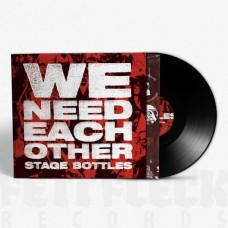 STAGE BOTTLES-WE NEED EACH OTHER (LP)